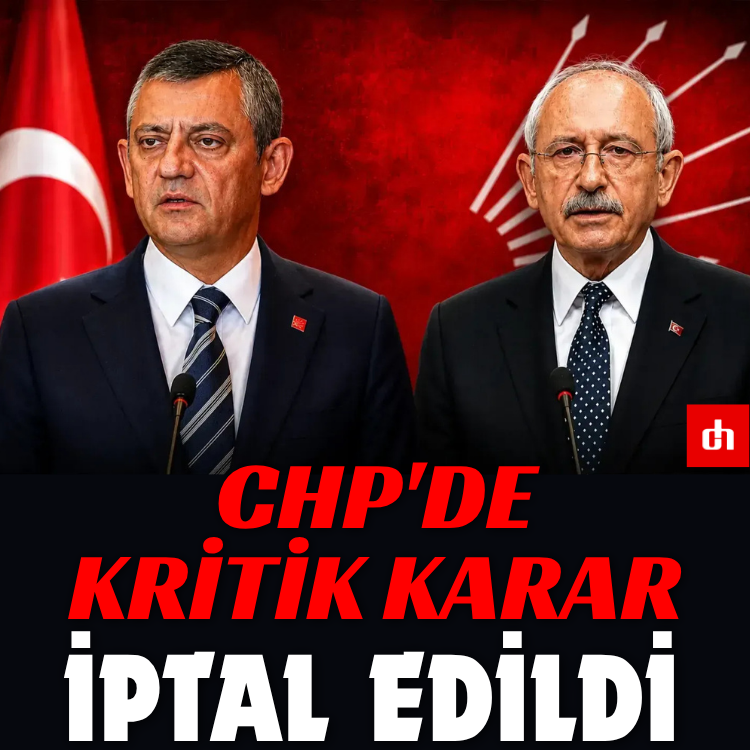 CHP'de kritik karar: İptal edildi