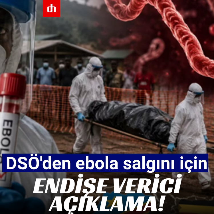 DSÖ'den ebola salgını için endişe verici açıklama!