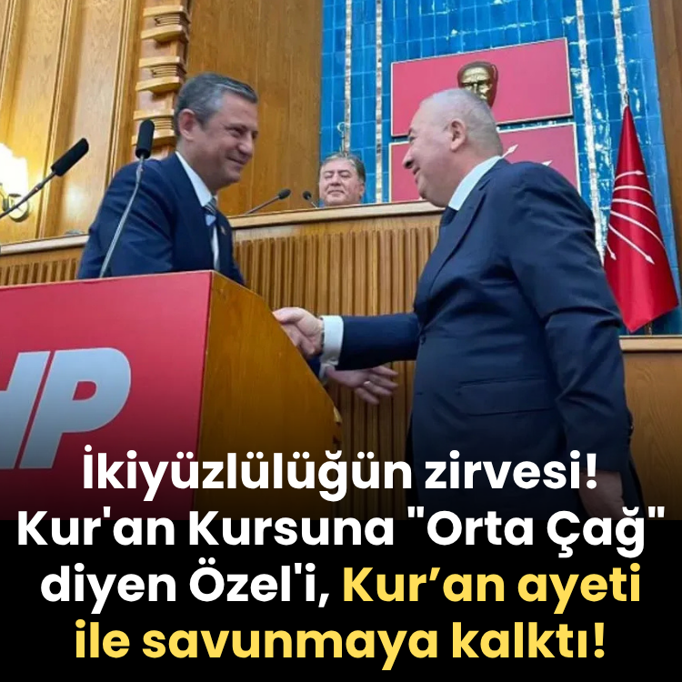 İkiyüzlülüğün zirvesi! Kur'an Kursuna "Orta Çağ" diyen Özel'i, Kur’an ayeti ile savunmaya kalktı!