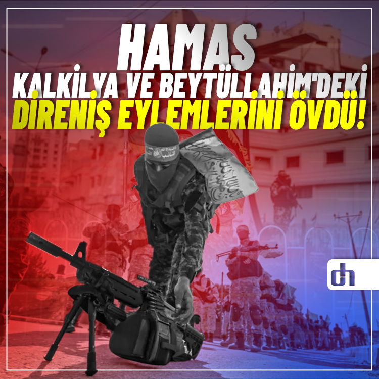 HAMAS, Kalkilya ve Beytüllahim'deki direniş eylemlerini övdü