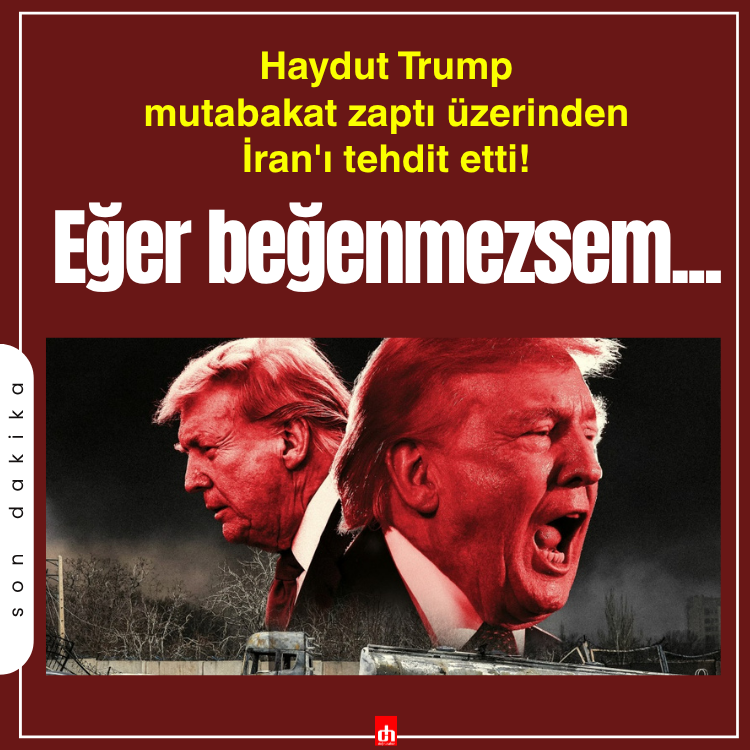 Haydut Trump mutabakat zaptı üzerinden İran'ı tehdit etti!