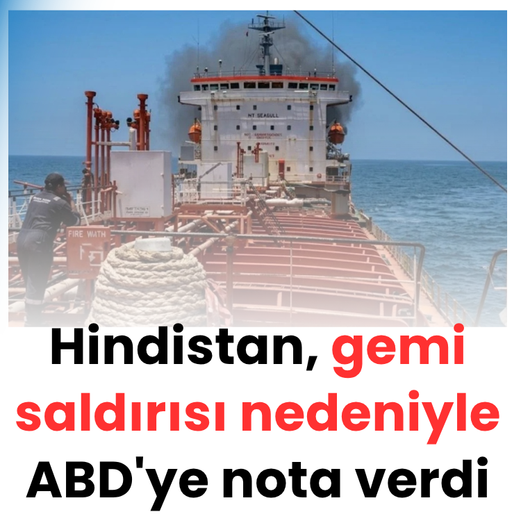 Hindistan, gemi saldırısı nedeniyle ABD'ye nota verdi