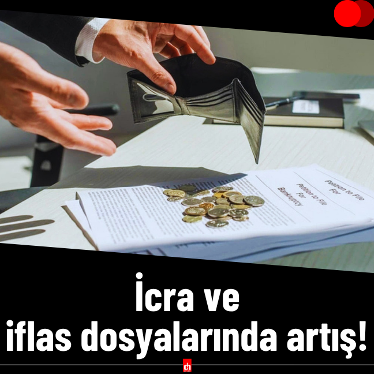 İcra ve iflas dosyalarında artış!