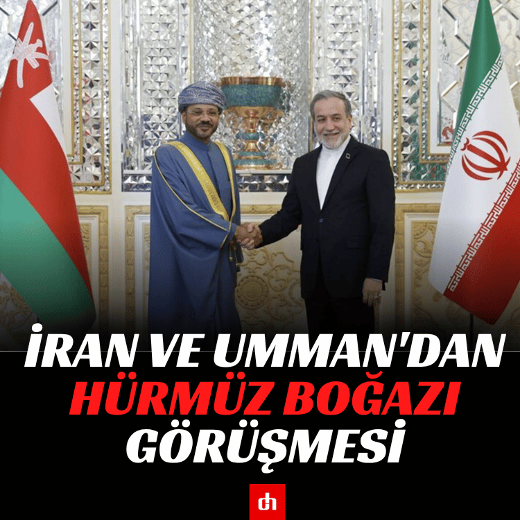 İran ve Umman'dan Hürmüz Boğazı görüşmesi!