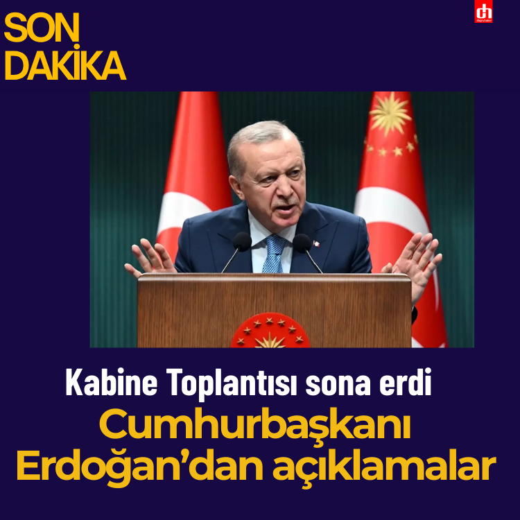 Kabine toplantısı sona erdi: Cumhurbaşkanı Erdoğan'dan önemli açıklamalar