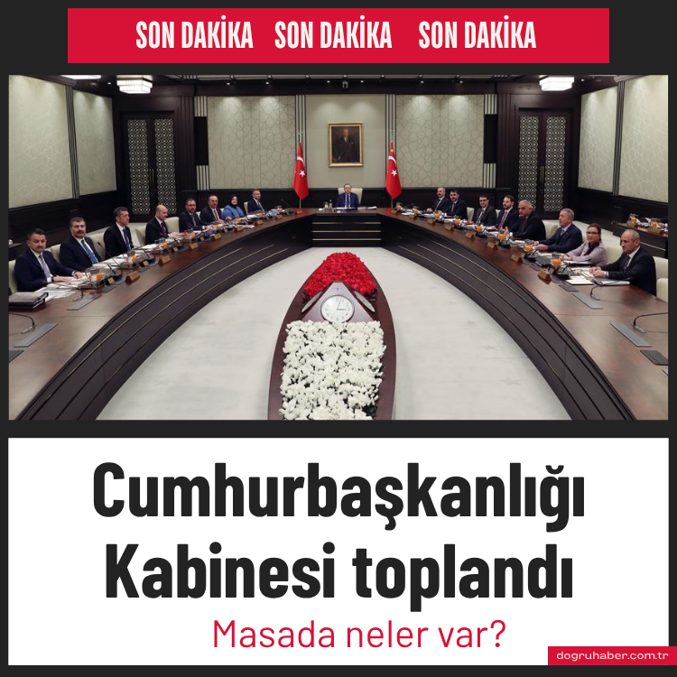 Cumhurbaşkanlığı Kabinesi toplandı