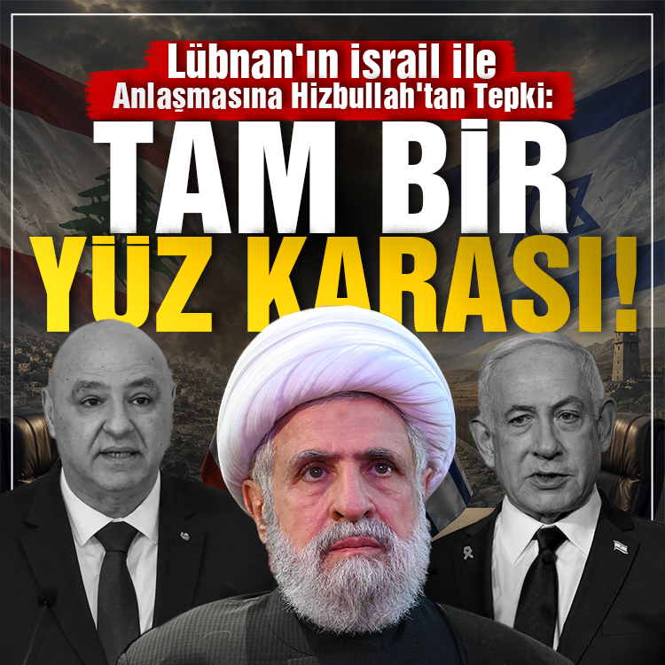 Lübnan'ın israil ile Anlaşmasına Hizbullah'tan Tepki: Tam Bir Yüz Karası!