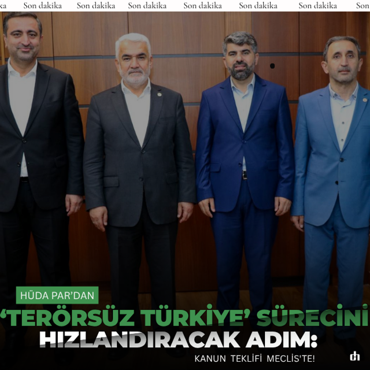 HÜDA PAR’dan ‘Terörsüz Türkiye’ sürecini hızlandıracak adım: Kanun teklifi Meclis'te!