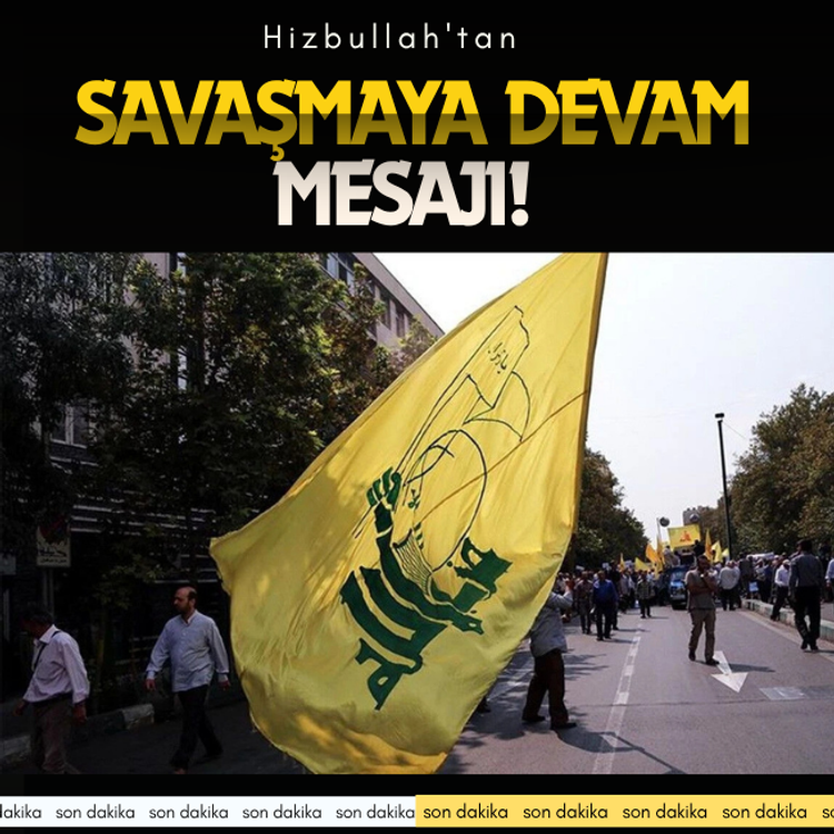 Hizbullah'tan savaşmaya devam edeceğiz mesajı!
