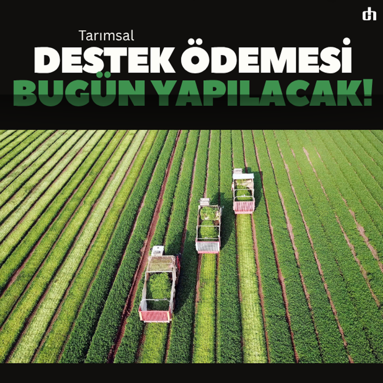 Tarımsal destek ödemesi bugün yapılacak!