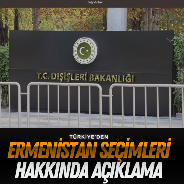 Türkiye'den Ermenistan seçimleri hakkında açıklama!