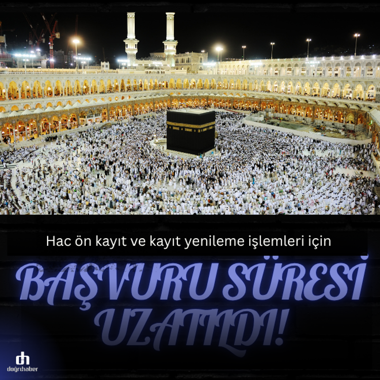 Hac ön kayıt ve kayıt yenileme işlemleri için başvuru süresi uzatıldı!