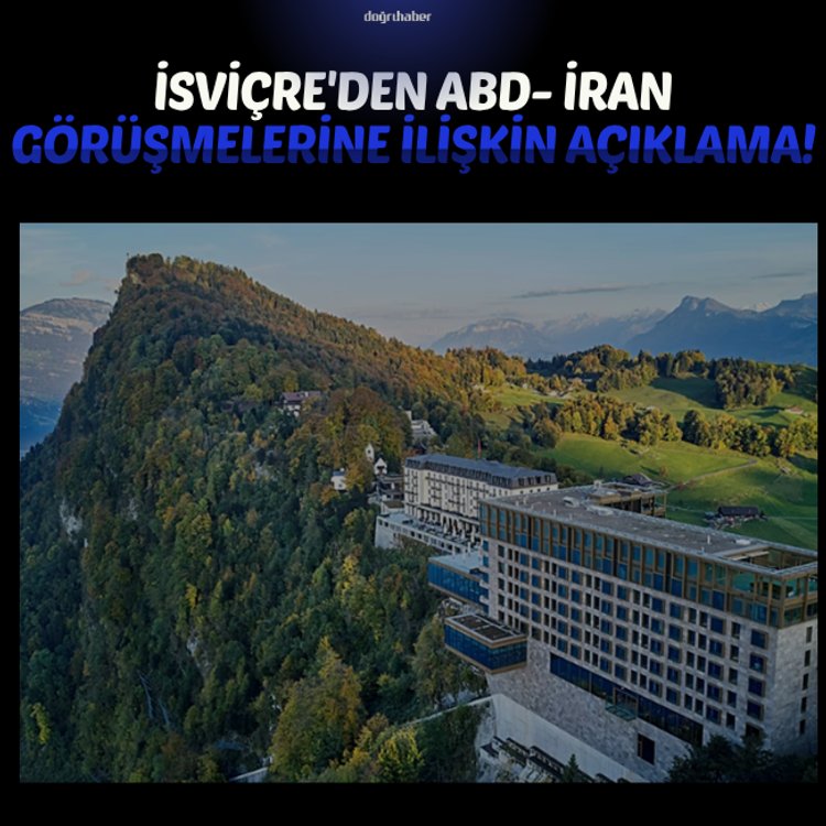 İsviçre'den ABD- İran görüşmelerine ilişkin açıklama!