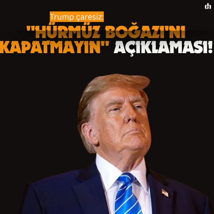 Trump'tan "Hürmüz Boğazı'nı kapatmayın" açıklaması!