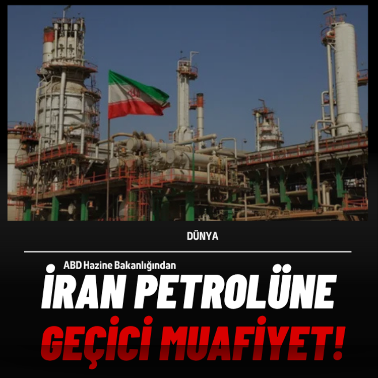 ABD Hazine Bakanlığından İran petrolüne geçici muafiyet!