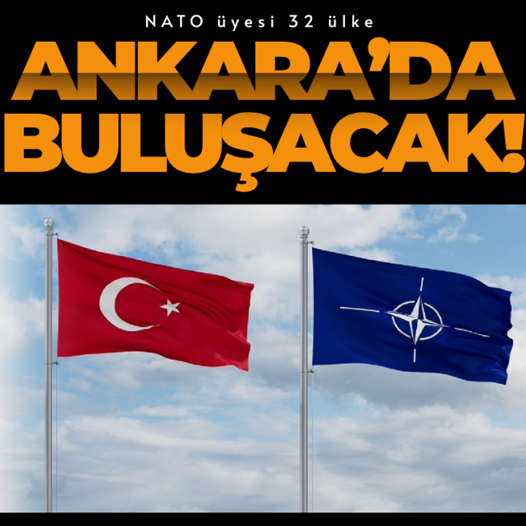 NATO üyesi 32 ülke Ankara’da buluşacak!