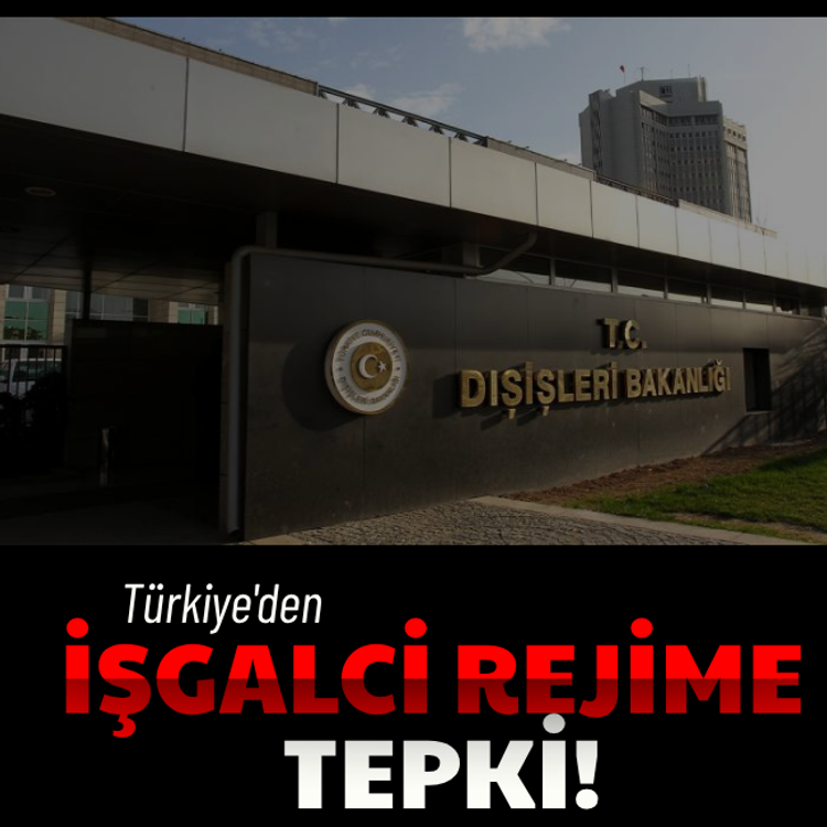 Türkiye'den işgalci rejime tepki!