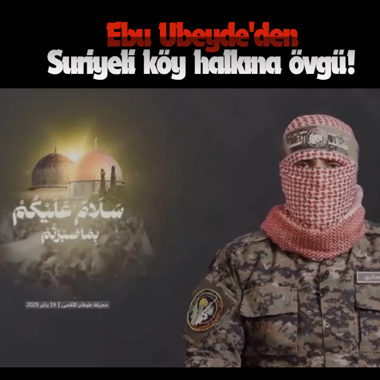 Ebu Ubeyde'den, Suriyeli köy halkına övgü!
