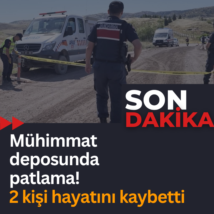 SON DAKİKA: Mühimmat deposunda patlama! 2 kişi hayatını kaybetti