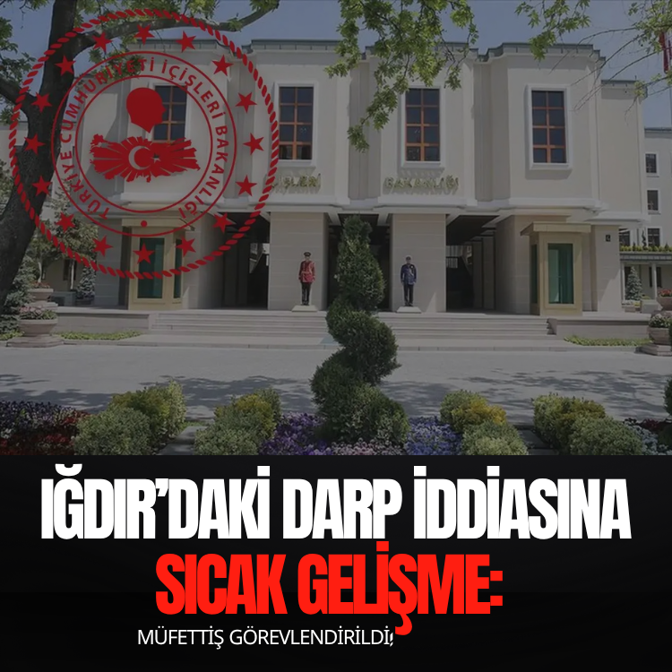 Iğdır’daki darp iddiasına sıcak gelişme: Müfettiş görevlendirildi!