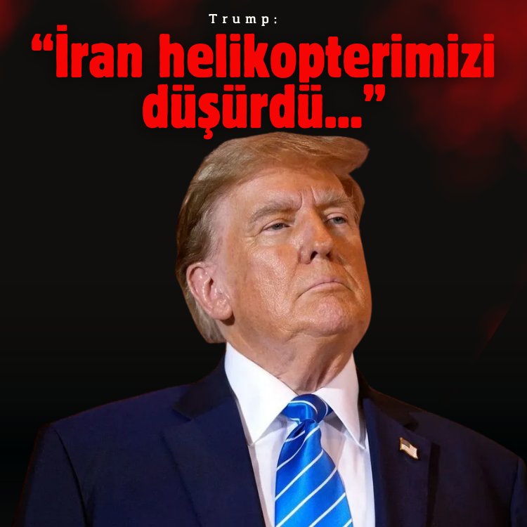 Trump: İran helikopterimizi düşürdü, karşılık vereceğiz!