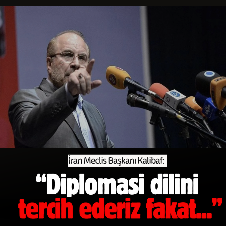 İran Meclis Başkanı Kalibaf: Diplomasi dilini tercih ederiz fakat...