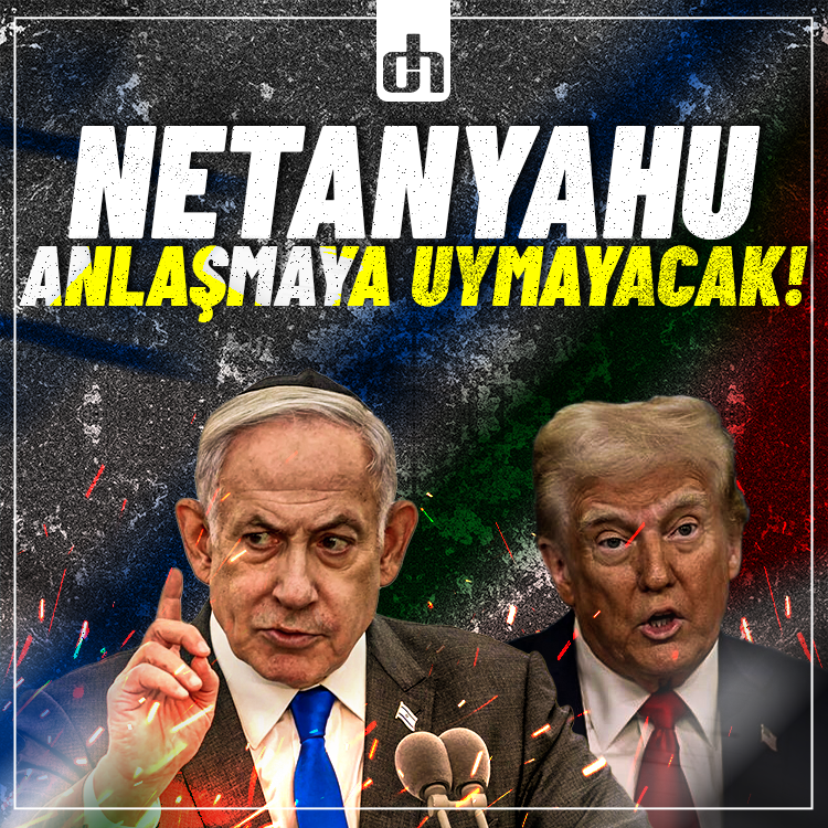 Netanyahu İran-ABD mutabakatına bağlı olmayacağını Trump'a iletti!