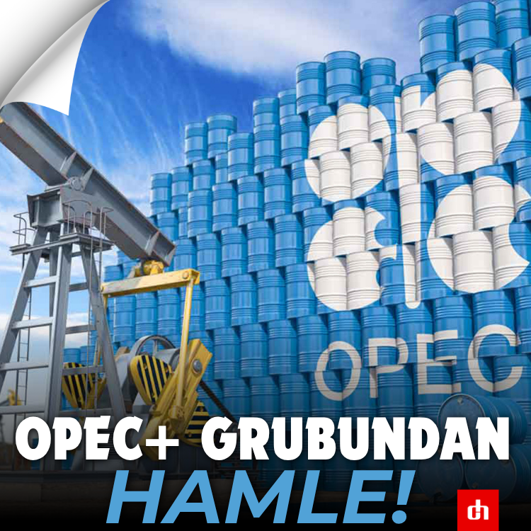 OPEC+ Grubundan Hamle!