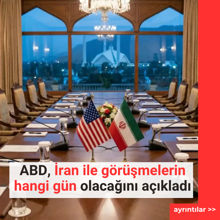 ABD, İran ile görüşmelerin hangi gün olacağını açıkladı
