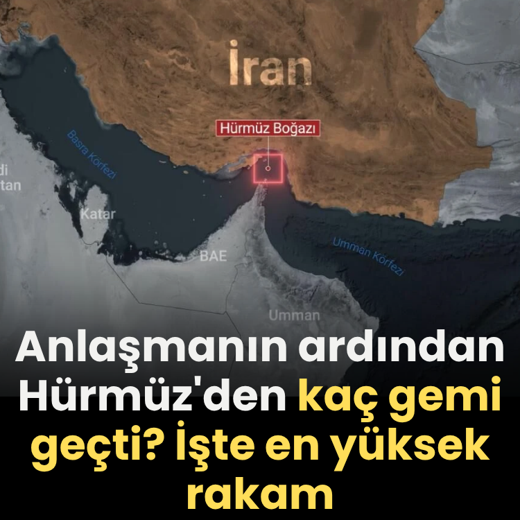 Anlaşmanın ardından Hürmüz'den kaç gemi geçti? İşte en yüksek rakam