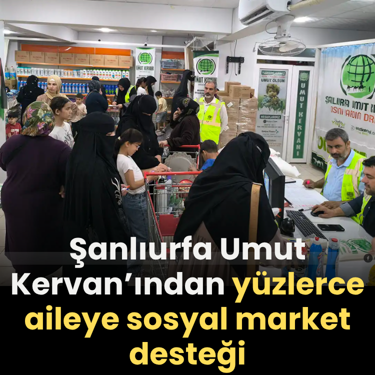 Şanlıurfa Umut Kervan’ından yüzlerce aileye sosyal market desteği