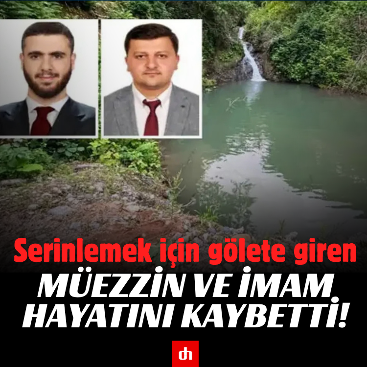 Serinlemek için gölete giren müezzin ve imam hayatını kaybetti!