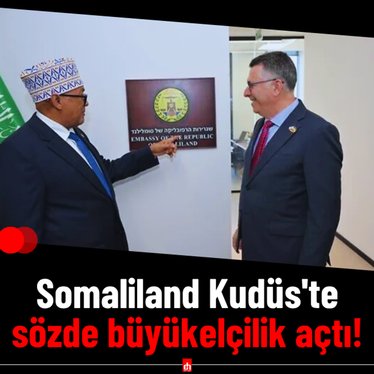 Somaliland Kudüs'te sözde büyükelçilik açtı!