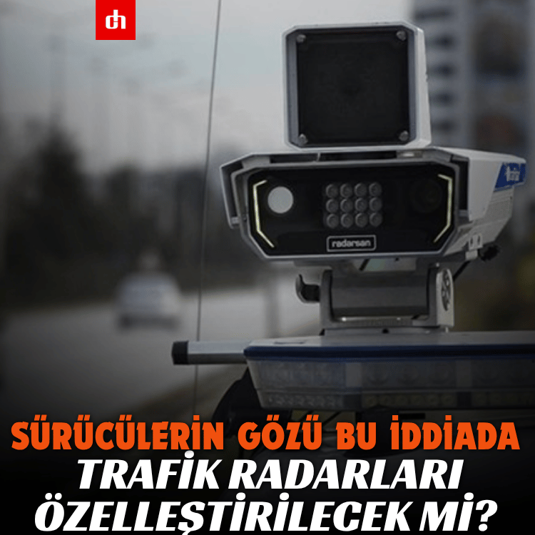 Sürücülerin gözü bu iddiada: Trafik radarları özelleştirilecek mi?