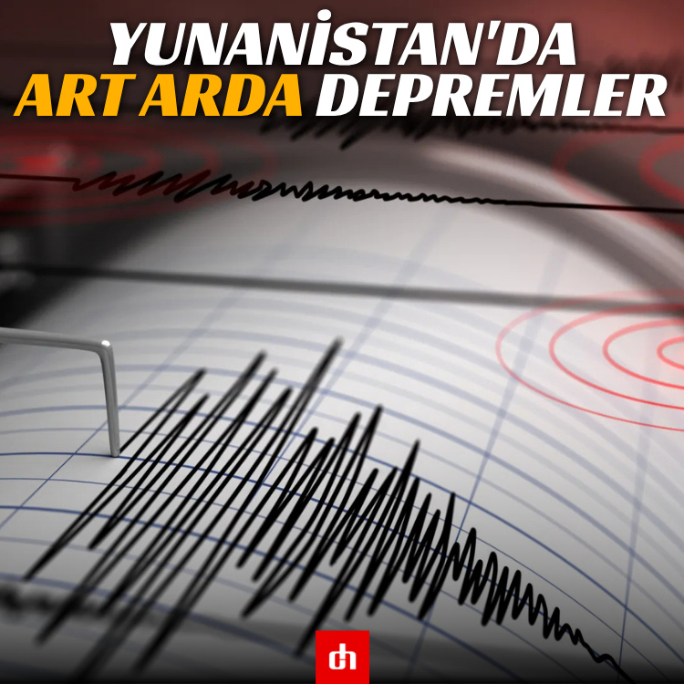 Yunanistan'da art arda depremler