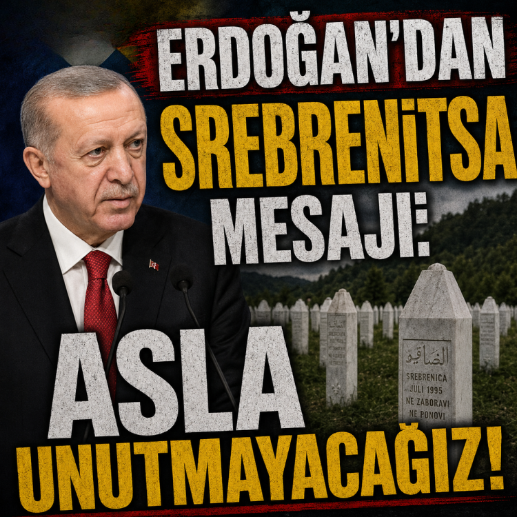 Erdoğan'dan Srebrenitsa mesajı: Asla unutmayacağız