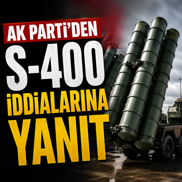 AK Parti'den S-400 iddialarına yanıt