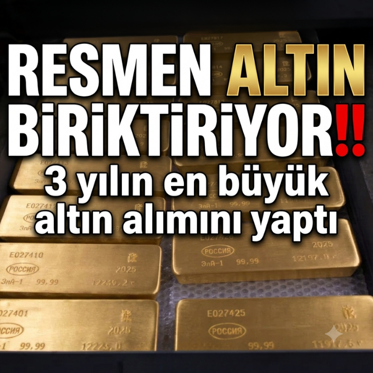 Resmen altın biriktiriyor.. 3 yılın en büyük altın alımını yaptı