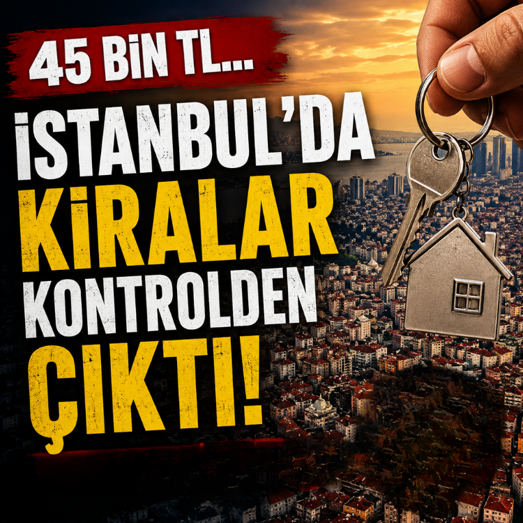 45 bin TL... İstanbul'da kiralar kontrolden çıktı!