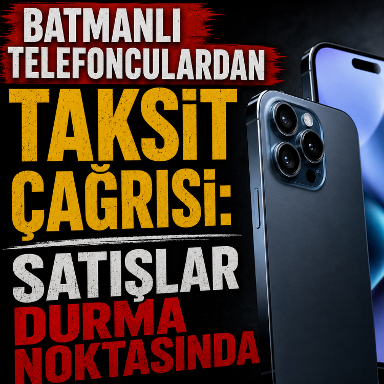 Batmanlı telefonculardan taksit çağrısı: Satışlar durma noktasında