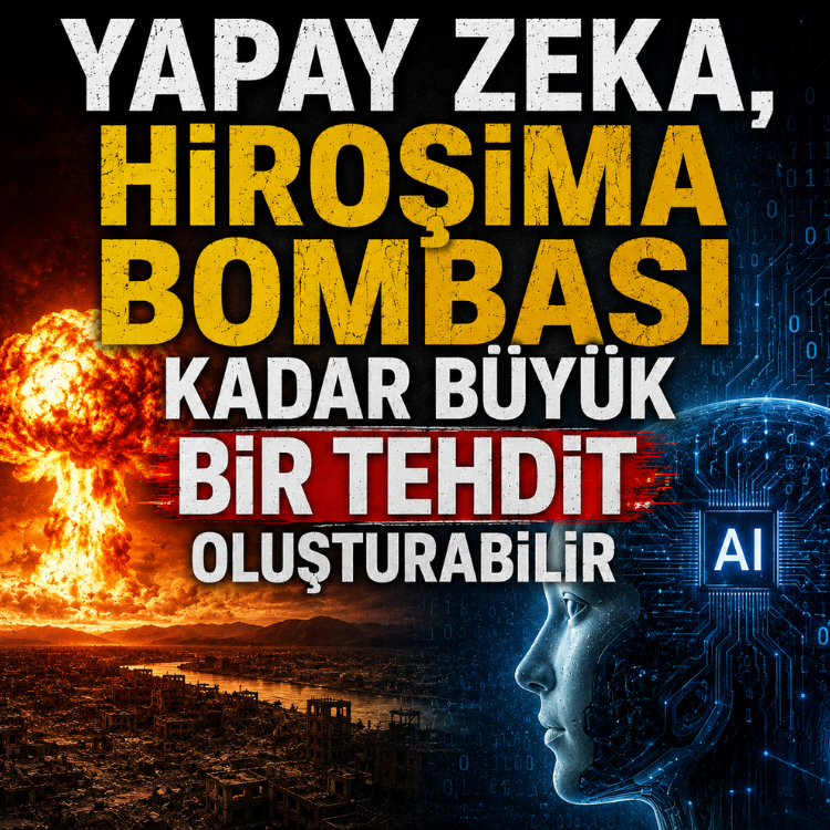 Yapay zeka, Hiroşima bombası kadar büyük bir tehdit oluşturabilir