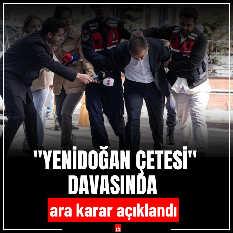 "Yenidoğan çetesi" davasında ara karar açıklandı