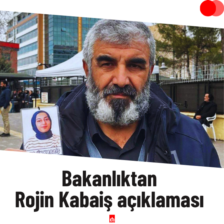 Bakanlıktan Rojin Kabaiş açıklaması