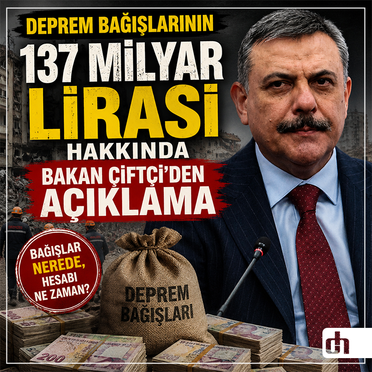 Deprem bağışlarının 137 milyar lirası hakkında bakan Çiftçi'den açıklama