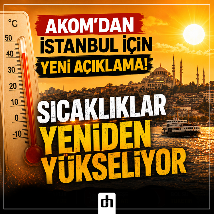 AKOM'dan İstanbul için yeni açıklama! Sıcaklıklar yeniden yükseliyor
