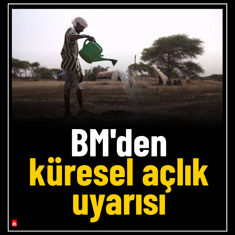 BM'den küresel açlık uyarısı