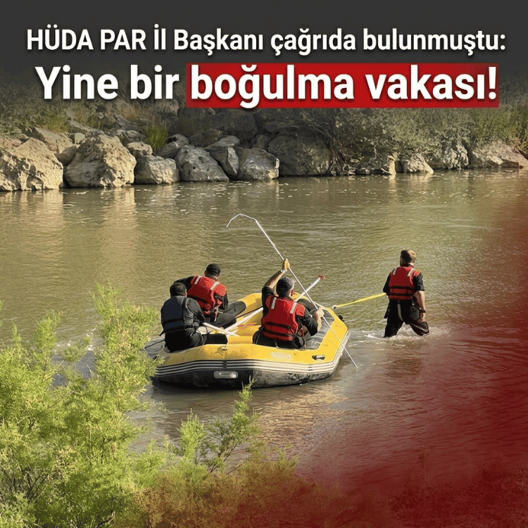 HÜDA PAR İl Başkanı çağrıda bulunmuştu: Yine bir boğulma vakası! 6 yaşındaki çocuk boğuldu