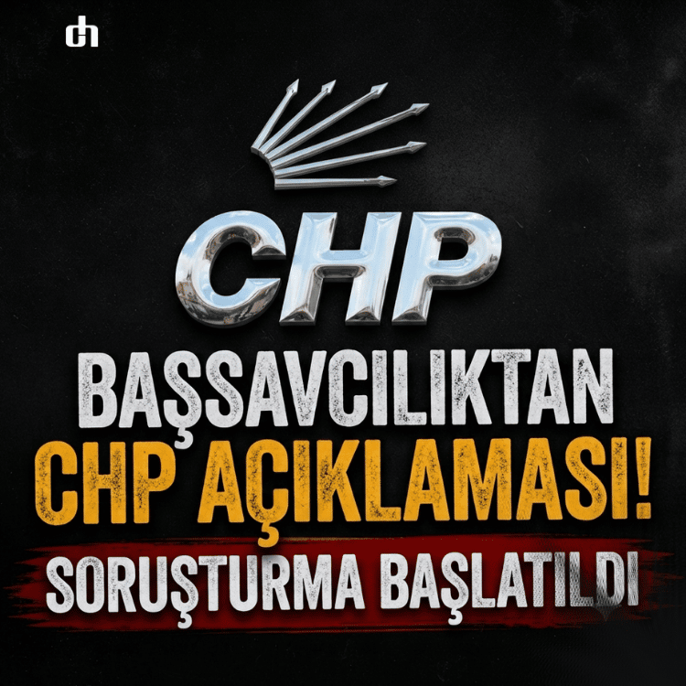 Başsavcılıktan CHP açıklaması: Soruşturma başlatıldı