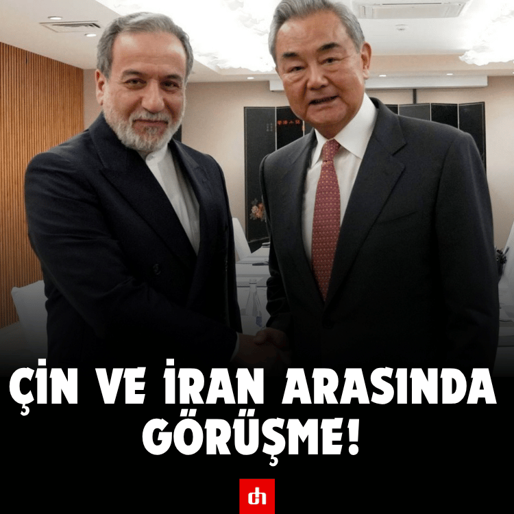Çin ve İran arasında görüşme!