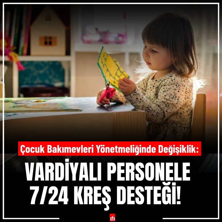 Çocuk Bakımevleri Yönetmeliğinde Değişiklik: Vardiyalı personele 7/24 kreş desteği!